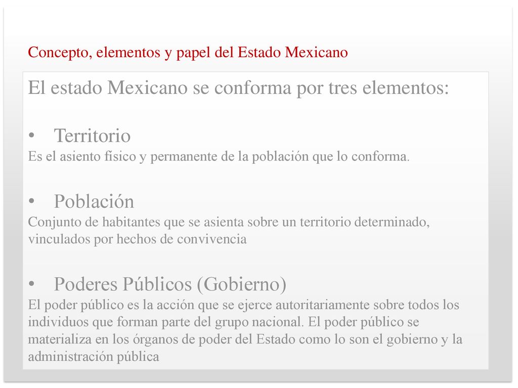 El estado Mexicano se conforma por tres elementos: Territorio