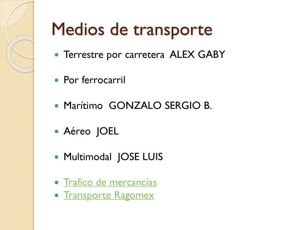 Medios de transporte Terrestre por carretera ALEX GABY Por ferrocarril