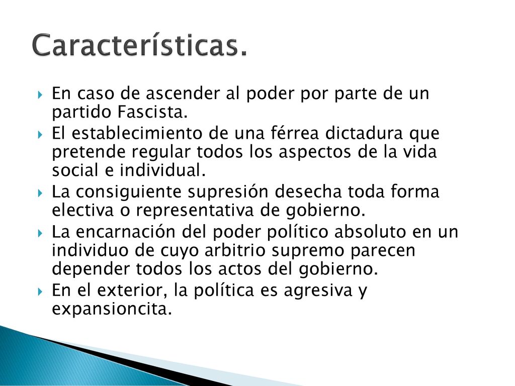 Características. En caso de ascender al poder por parte de un partido Fascista.