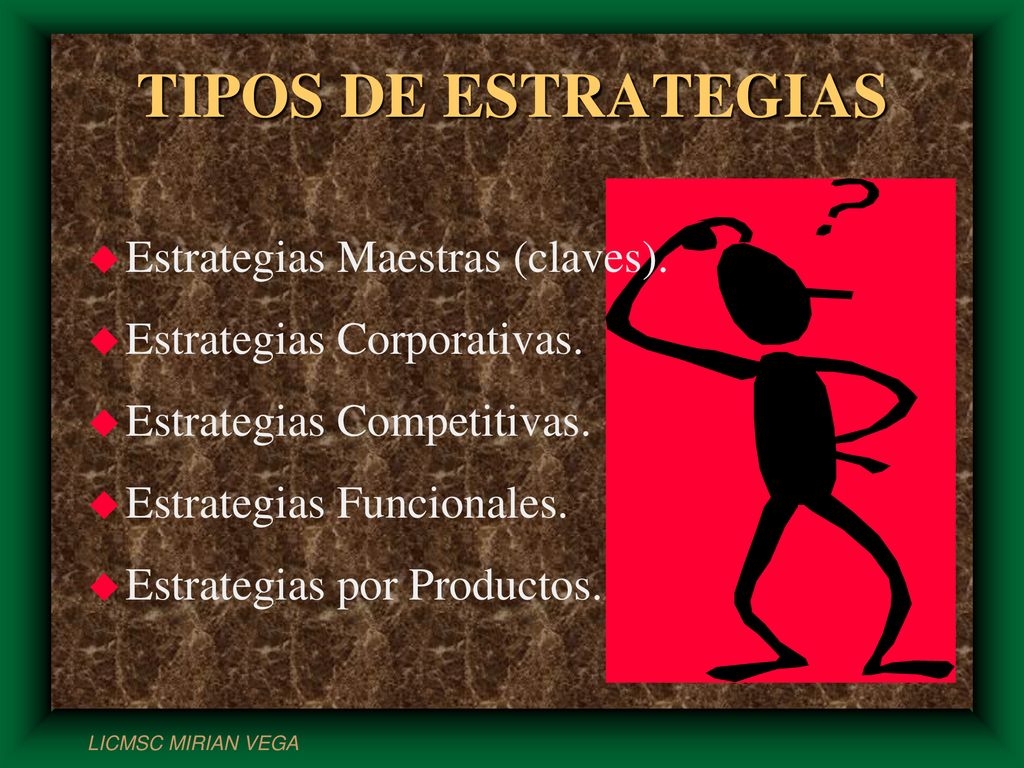 TIPOS DE ESTRATEGIAS Estrategias Maestras (claves).