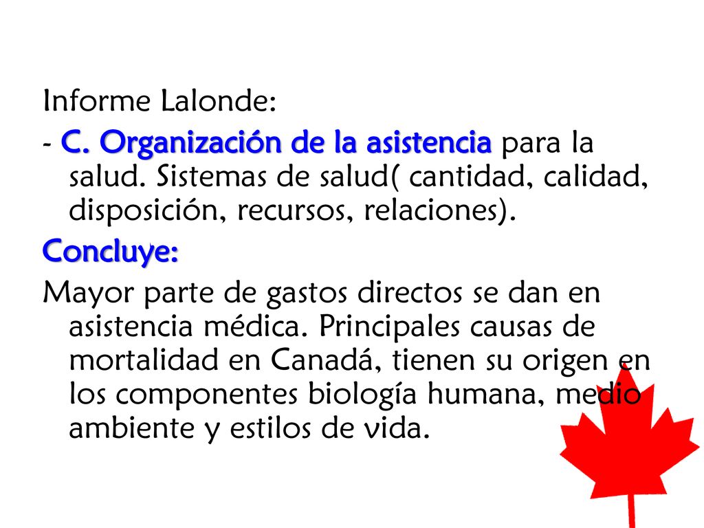 Informe Lalonde: - C. Organización de la asistencia para la salud. Sistemas de salud( cantidad, calidad, disposición, recursos, relaciones).