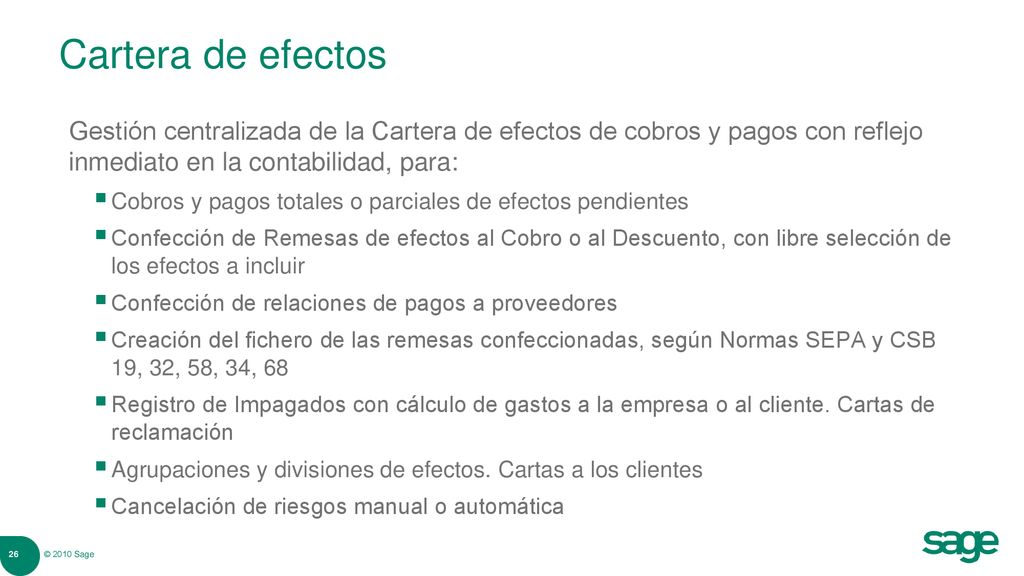 Cartera de efectos Gestión centralizada de la Cartera de efectos de cobros y pagos con reflejo inmediato en la contabilidad, para: