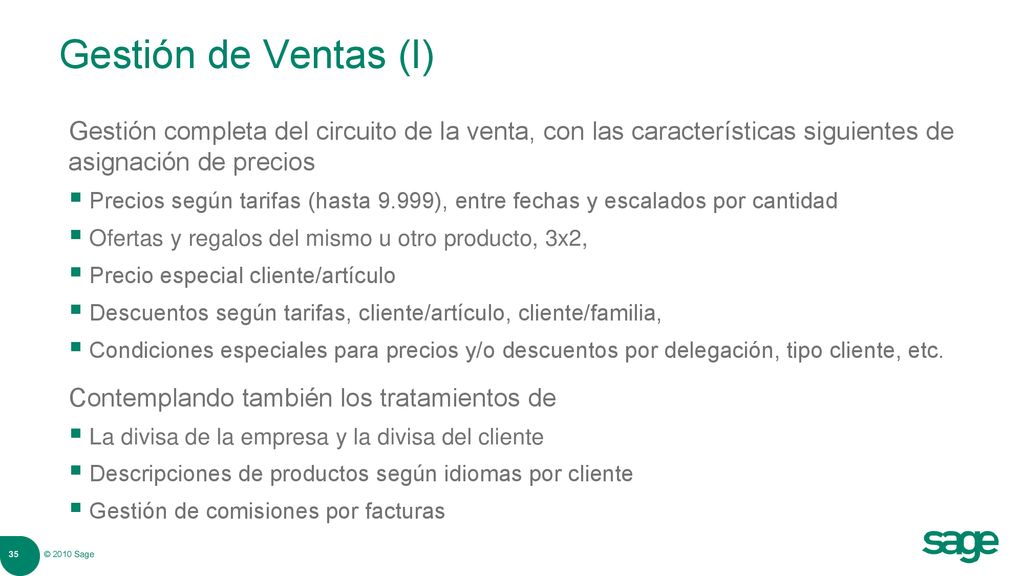 Gestión de Ventas (I) Gestión completa del circuito de la venta, con las características siguientes de asignación de precios.