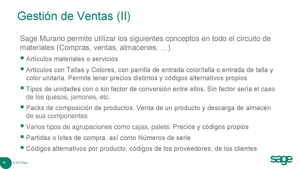 Gestión de Ventas (II) Sage Murano permite utilizar los siguientes conceptos en todo el circuito de materiales (Compras, ventas, almacenes, …)