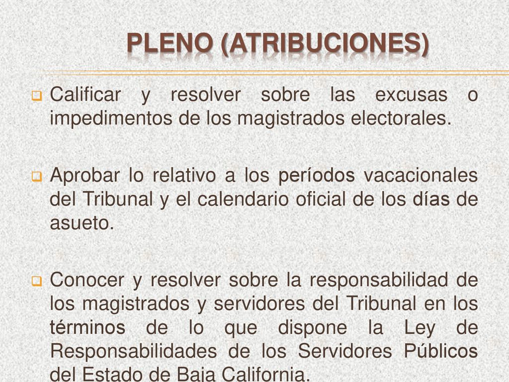 Pleno (Atribuciones) Calificar y resolver sobre las excusas o impedimentos de los magistrados electorales.