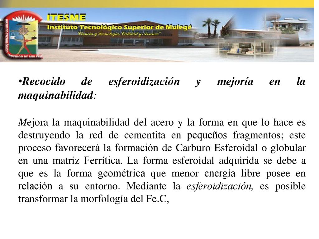 ALEACIONES FERROSAS Recocido de esferoidización y mejoría en la maquinabilidad:
