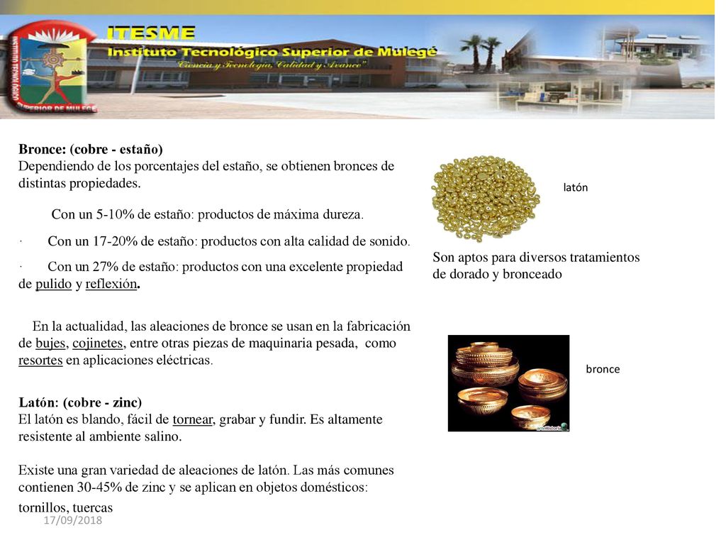 · Con un 5-10% de estaño: productos de máxima dureza.