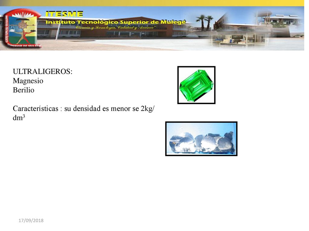 Características : su densidad es menor se 2kg/ dm3