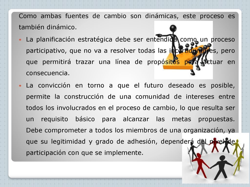 Como ambas fuentes de cambio son dinámicas, este proceso es también dinámico.