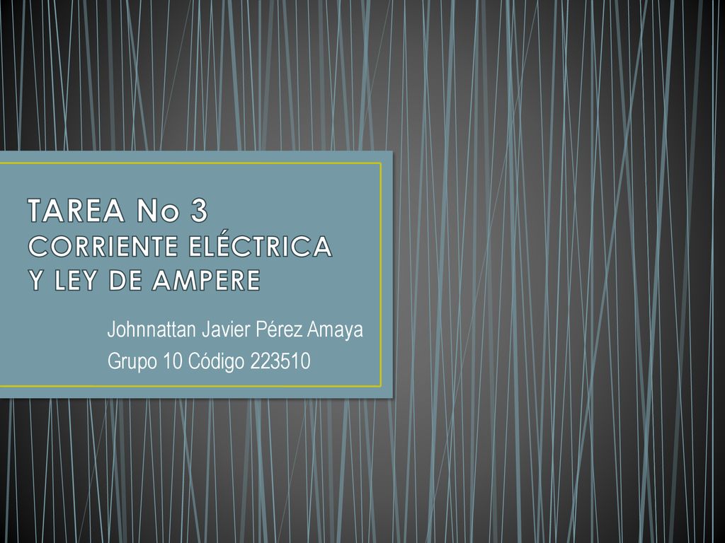 TAREA No 3 CORRIENTE ELÉCTRICA Y LEY DE AMPERE