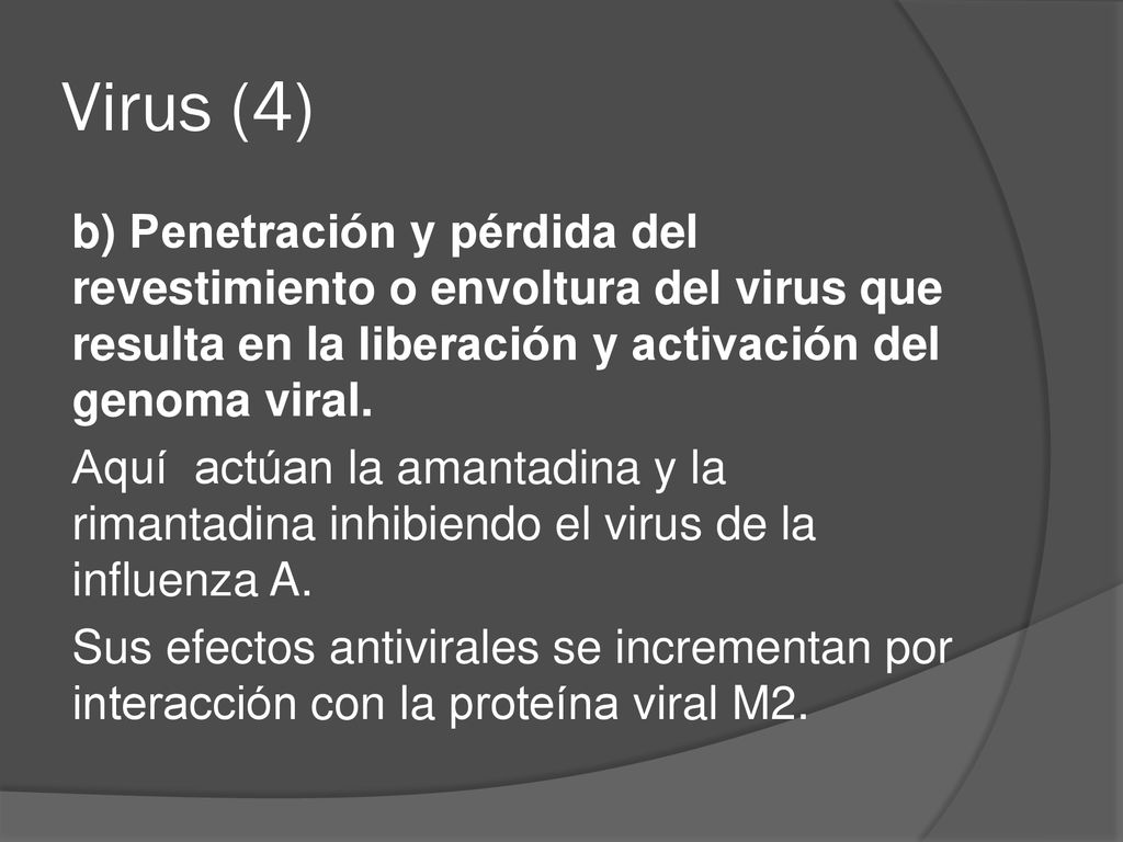 Virus (4) b) Penetración y pérdida del revestimiento o envoltura del virus que resulta en la liberación y activación del genoma viral.