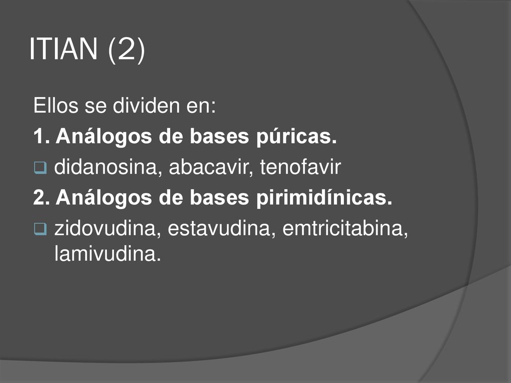 ITIAN (2) Ellos se dividen en: 1. Análogos de bases púricas.