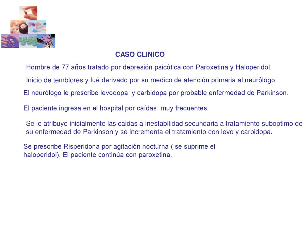 CASO CLINICO Hombre de 77 años tratado por depresión psicótica con Paroxetina y Haloperidol.