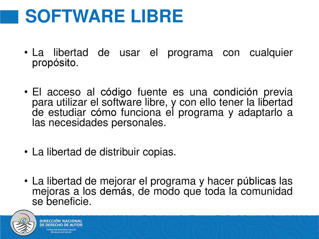 SOFTWARE LIBRE La libertad de usar el programa con cualquier propósito.
