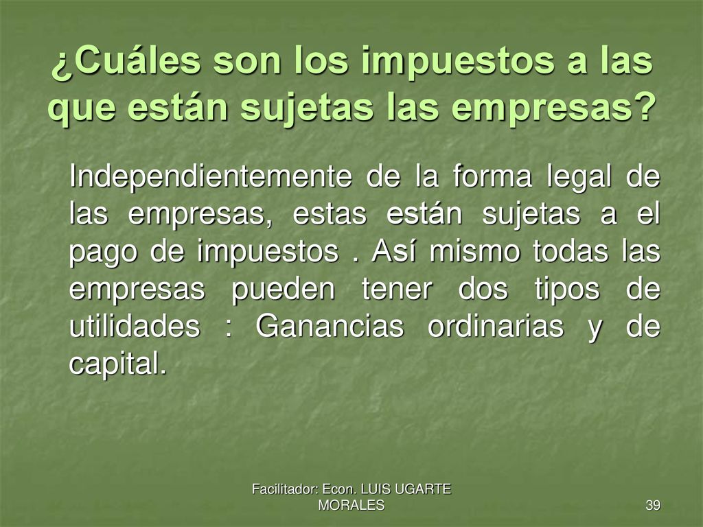 ¿Cuáles son los impuestos a las que están sujetas las empresas