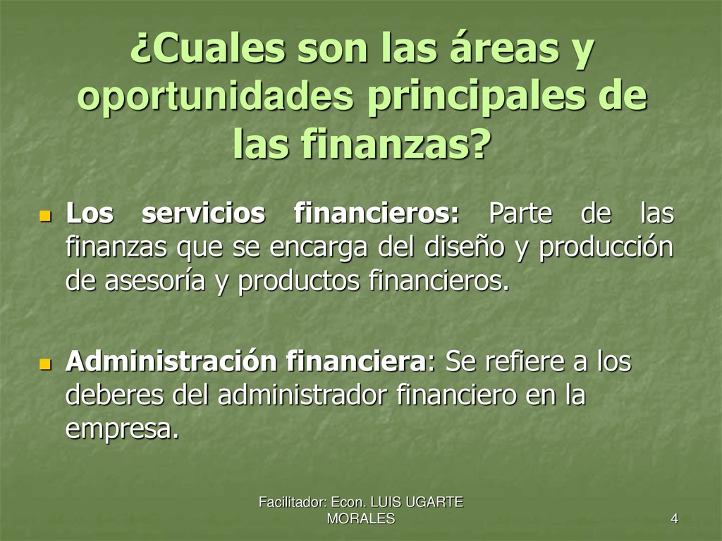 ¿Cuales son las áreas y oportunidades principales de las finanzas