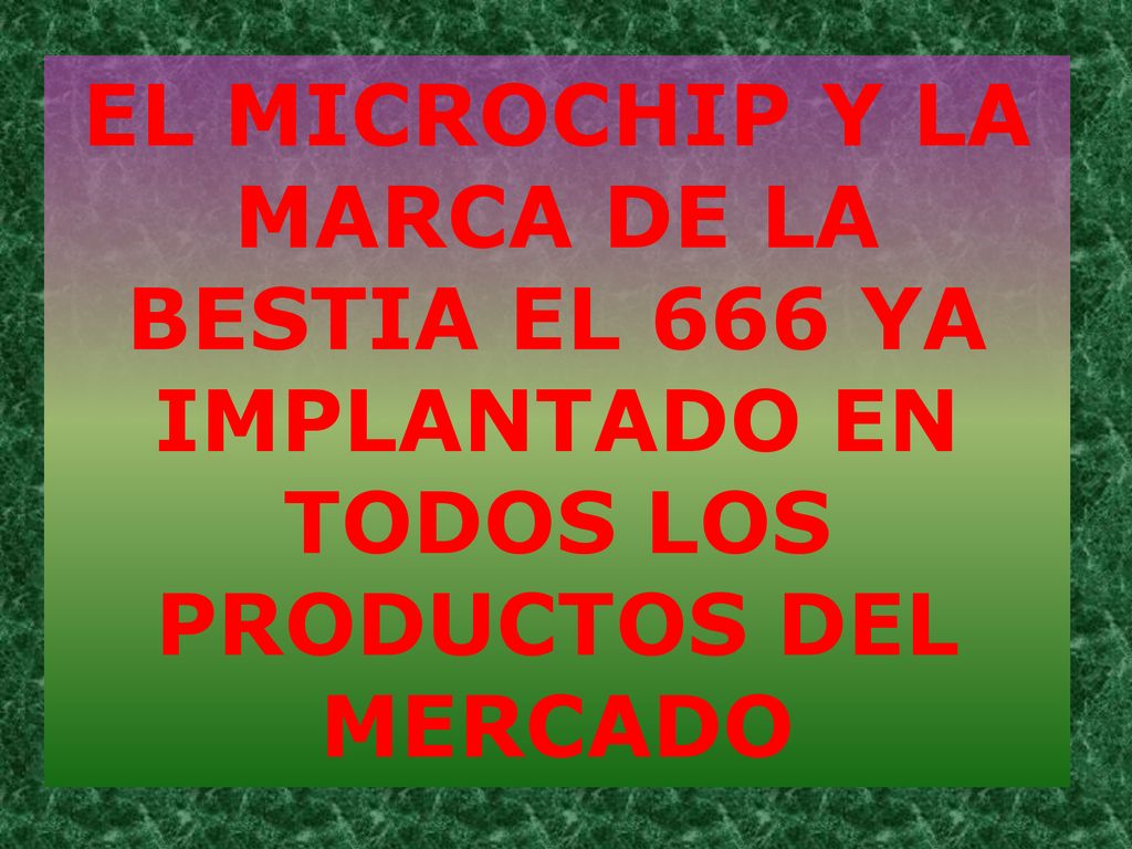EL MICROCHIP Y LA MARCA DE LA BESTIA EL 666 YA IMPLANTADO EN TODOS LOS PRODUCTOS DEL MERCADO