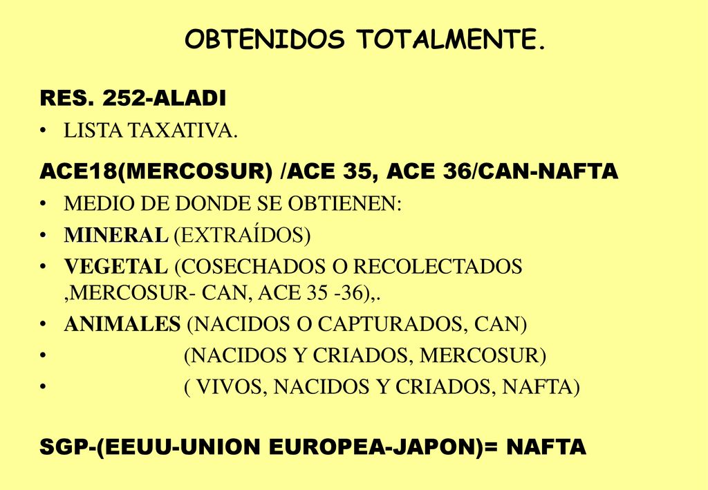 OBTENIDOS TOTALMENTE. RES. 252-ALADI LISTA TAXATIVA.