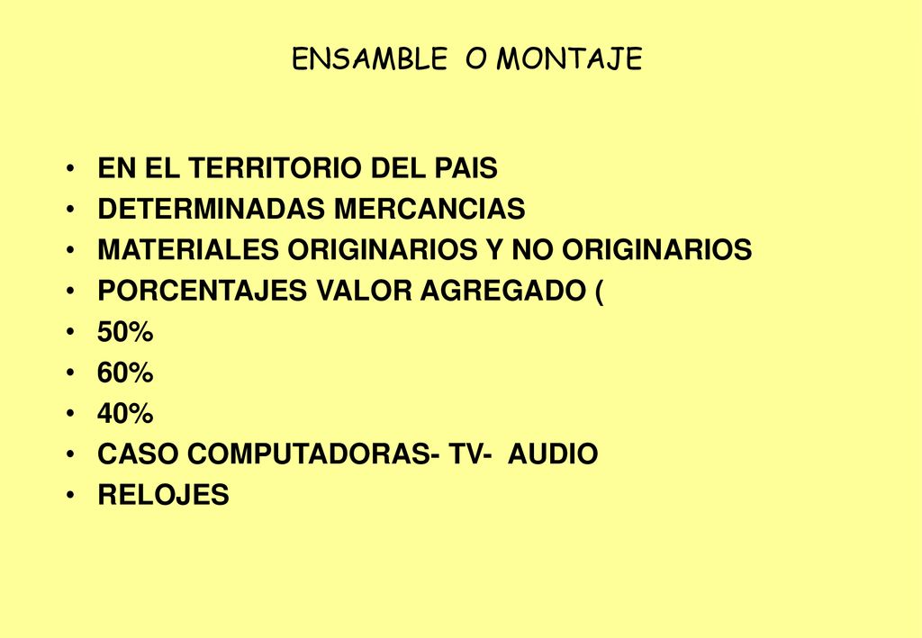 ENSAMBLE O MONTAJE EN EL TERRITORIO DEL PAIS DETERMINADAS MERCANCIAS