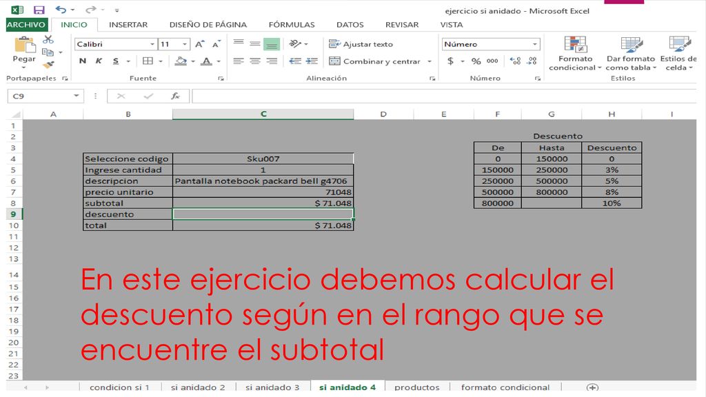 En este ejercicio debemos calcular el descuento según en el rango que se encuentre el subtotal