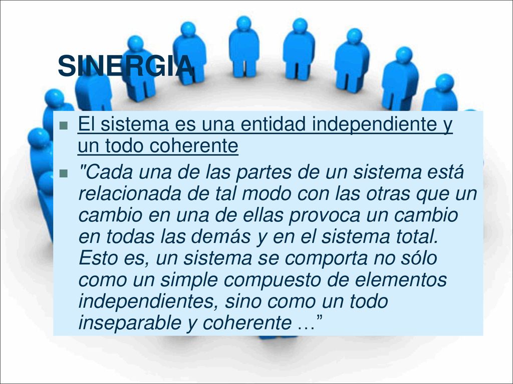 SINERGIA El sistema es una entidad independiente y un todo coherente