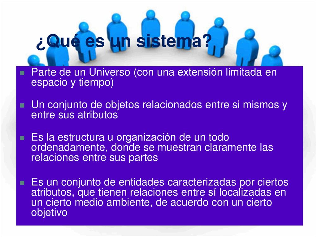 ¿Qué es un sistema Parte de un Universo (con una extensión limitada en espacio y tiempo)