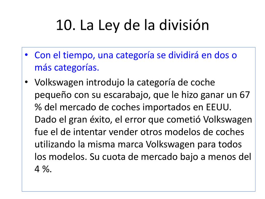 10. La Ley de la división Con el tiempo, una categoría se dividirá en dos o más categorías.