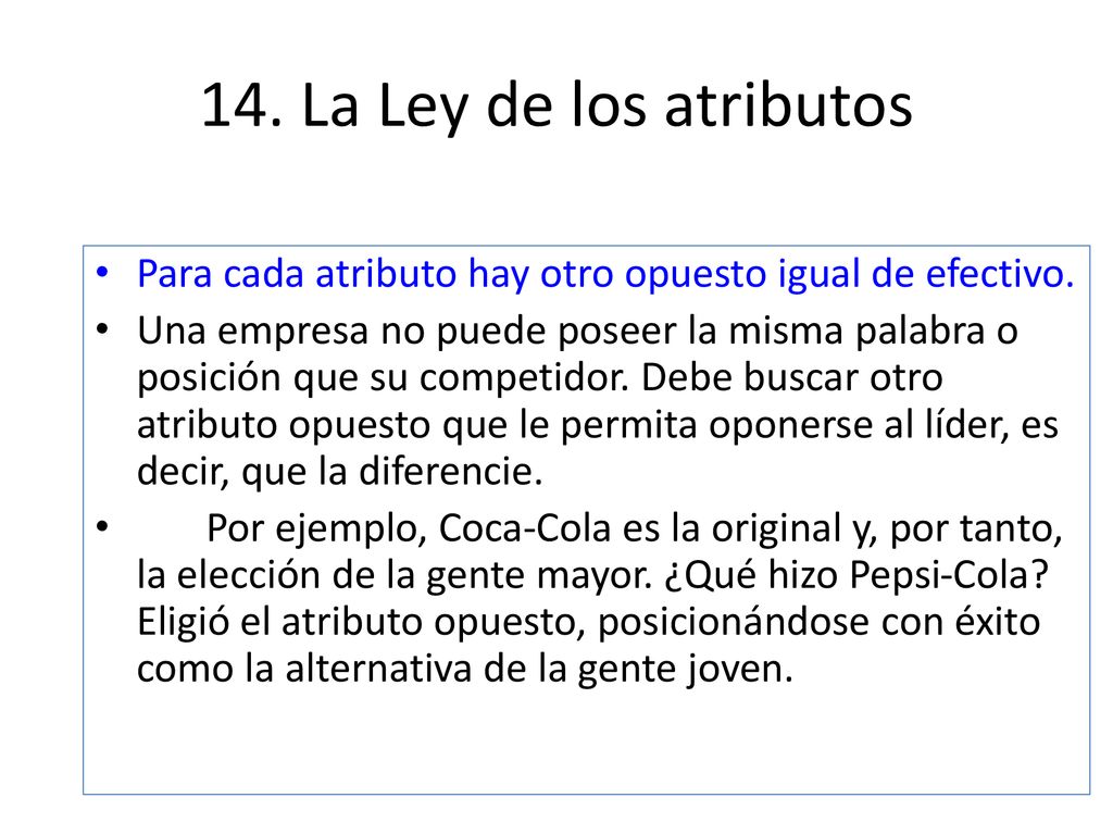 14. La Ley de los atributos Para cada atributo hay otro opuesto igual de efectivo.