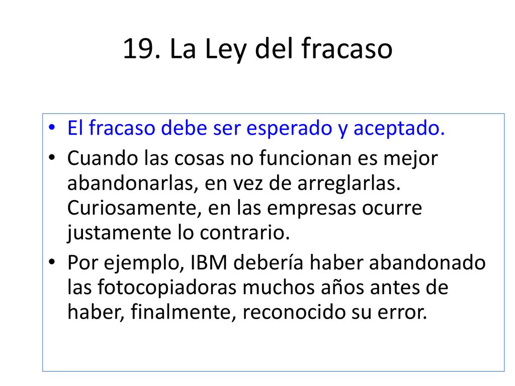 19. La Ley del fracaso El fracaso debe ser esperado y aceptado.
