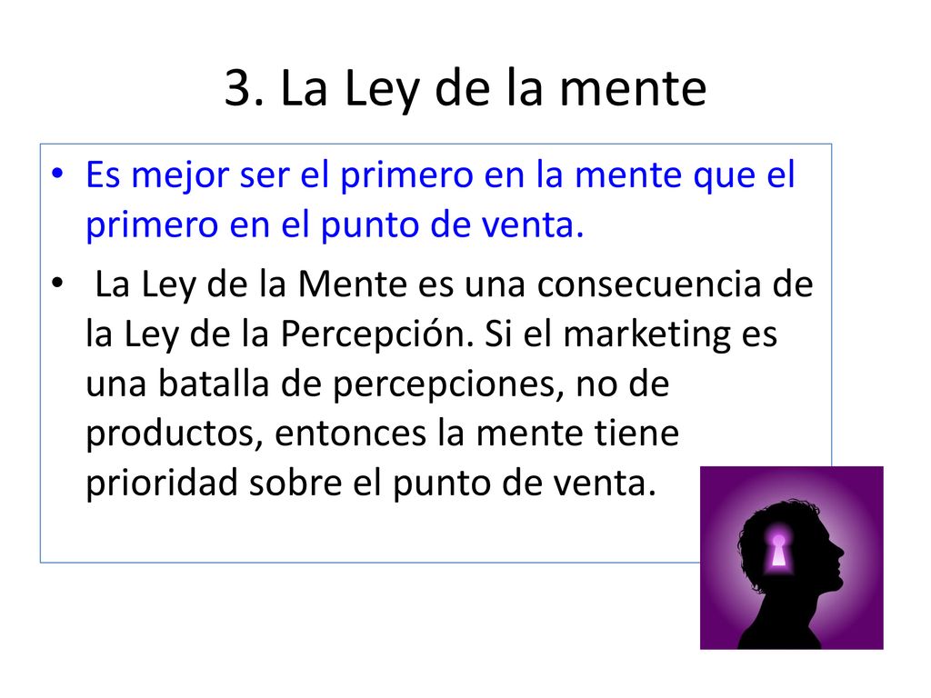 3. La Ley de la mente Es mejor ser el primero en la mente que el primero en el punto de venta.