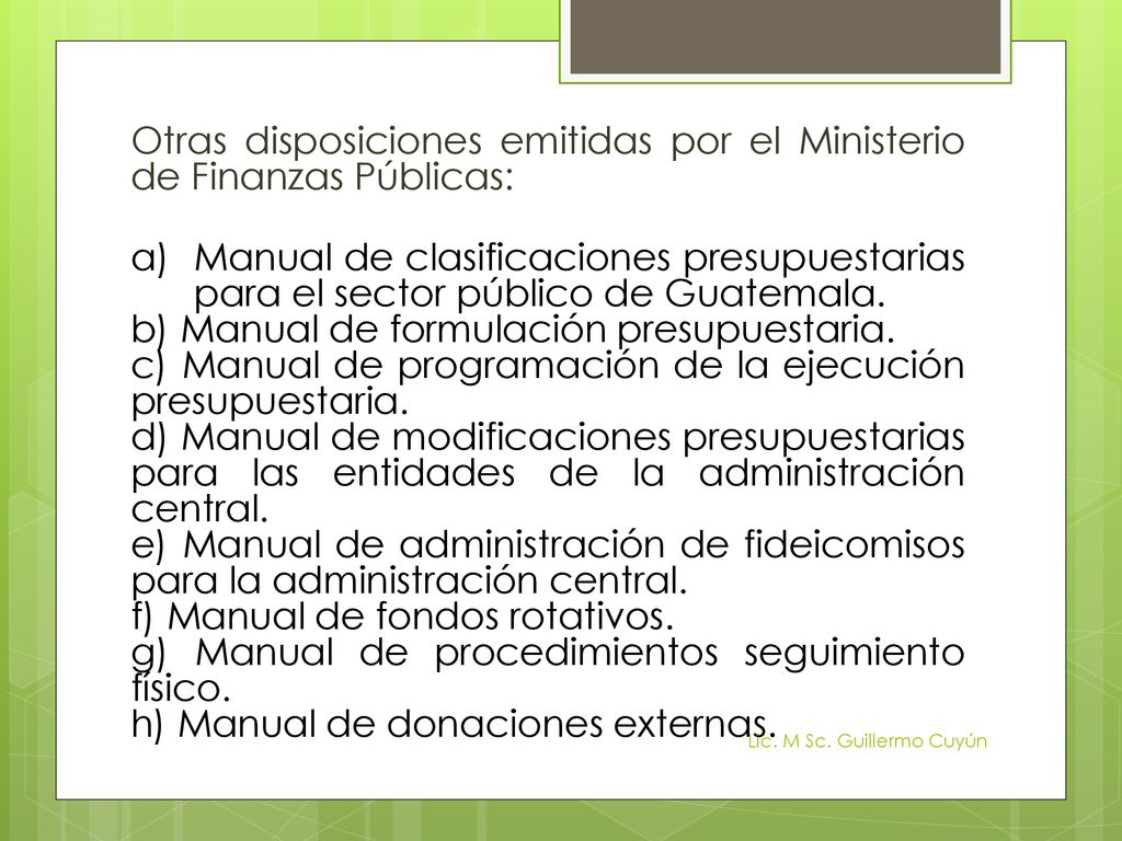 Otras disposiciones emitidas por el Ministerio de Finanzas Públicas: