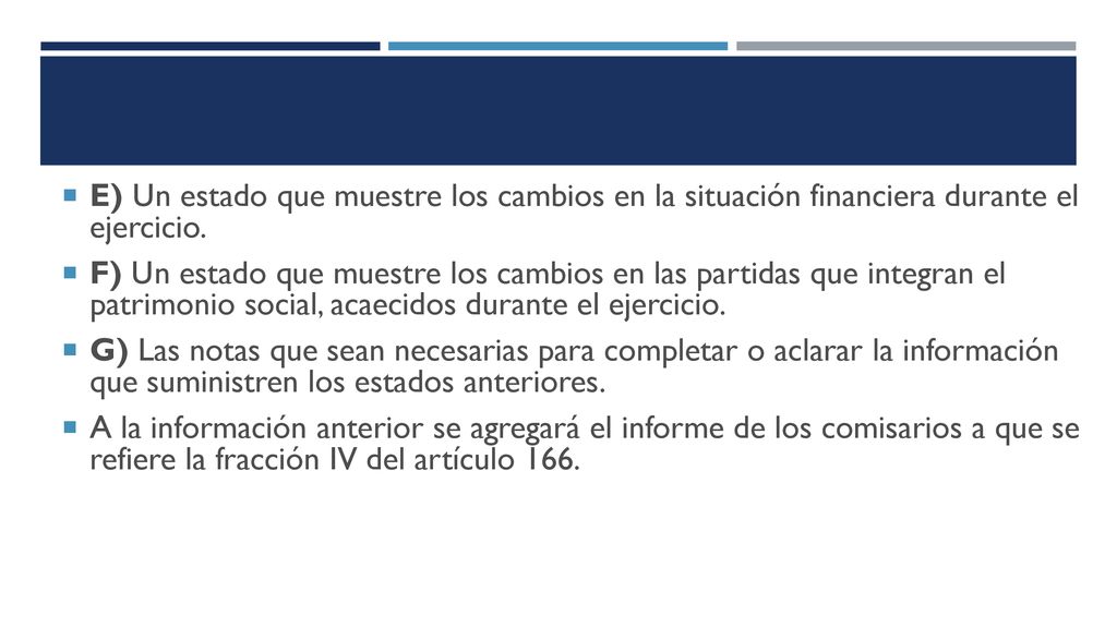 E) Un estado que muestre los cambios en la situación financiera durante el ejercicio.