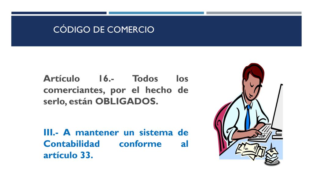 III.- A mantener un sistema de Contabilidad conforme al artículo 33.