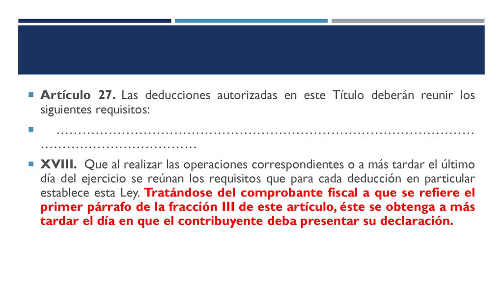 Artículo 27. Las deducciones autorizadas en este Título deberán reunir los siguientes requisitos: