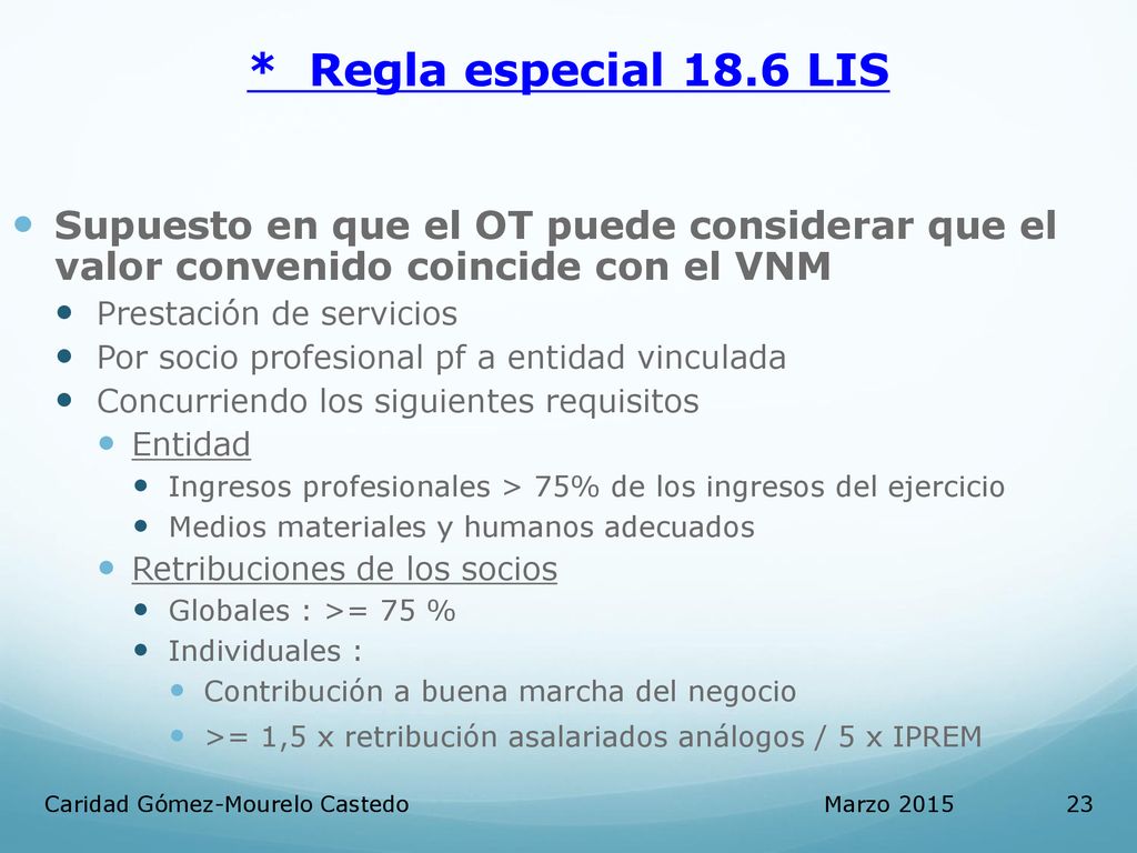 * Regla especial 18.6 LIS Supuesto en que el OT puede considerar que el valor convenido coincide con el VNM.