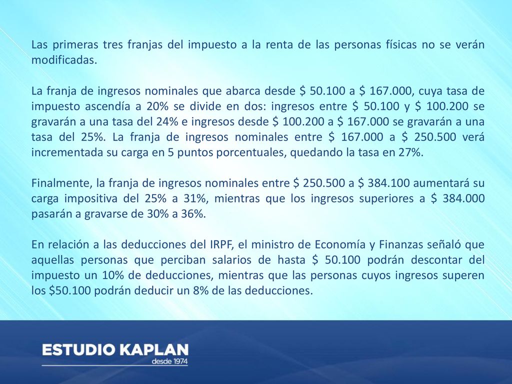 Las primeras tres franjas del impuesto a la renta de las personas físicas no se verán modificadas.