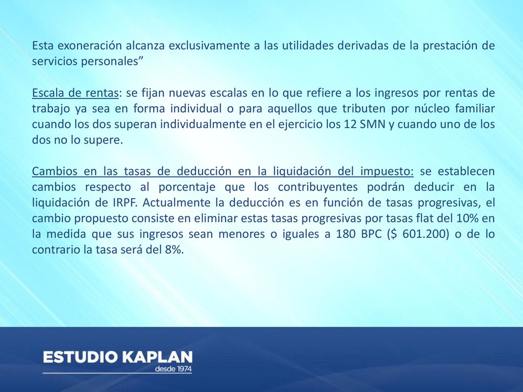 Esta exoneración alcanza exclusivamente a las utilidades derivadas de la prestación de servicios personales