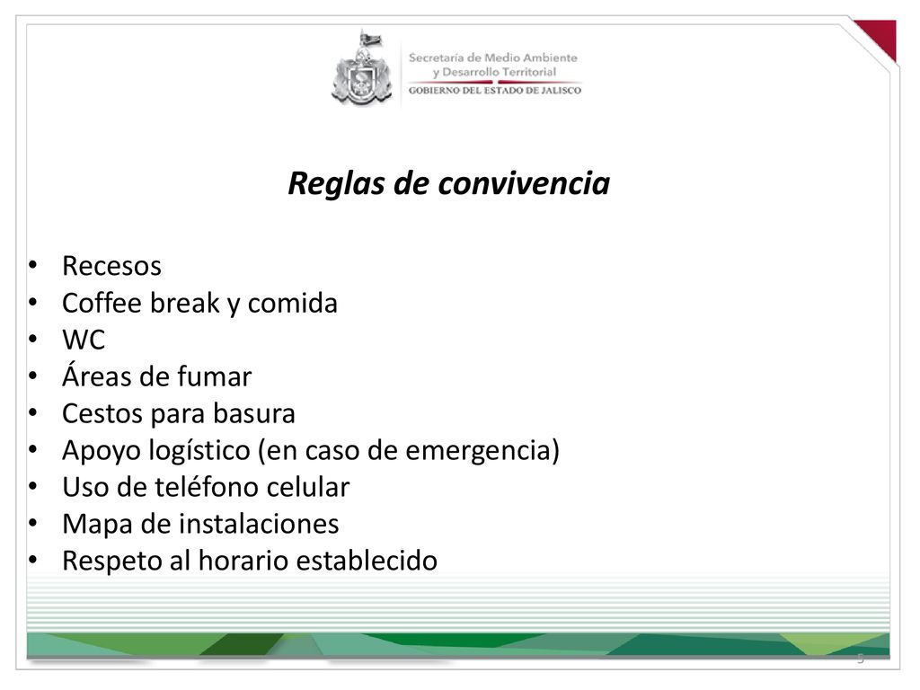 Reglas de convivencia Recesos Coffee break y comida WC Áreas de fumar