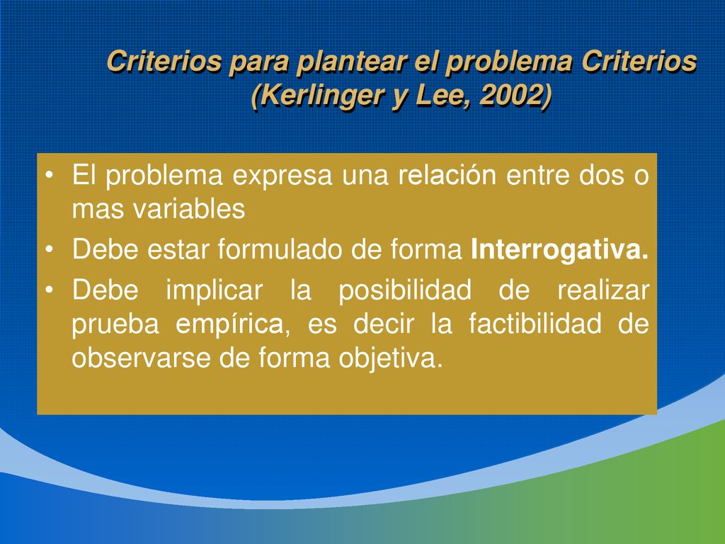 Criterios para plantear el problema Criterios (Kerlinger y Lee, 2002)