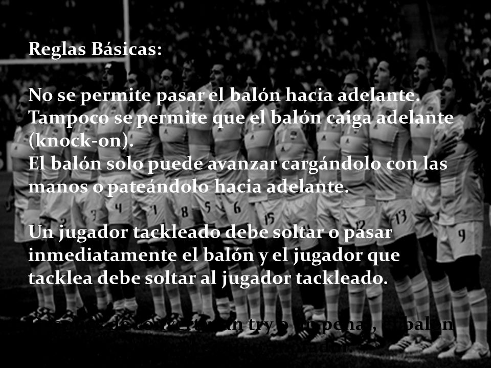 Reglas Básicas: No se permite pasar el balón hacia adelante