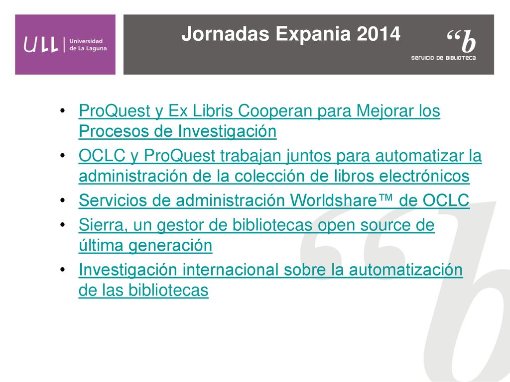 Jornadas Expania 2014 ProQuest y Ex Libris Cooperan para Mejorar los Procesos de Investigación.