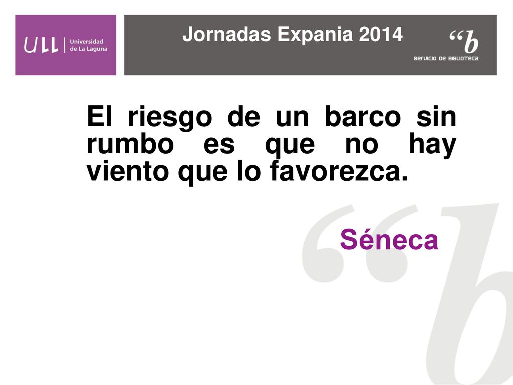 El riesgo de un barco sin rumbo es que no hay viento que lo favorezca.