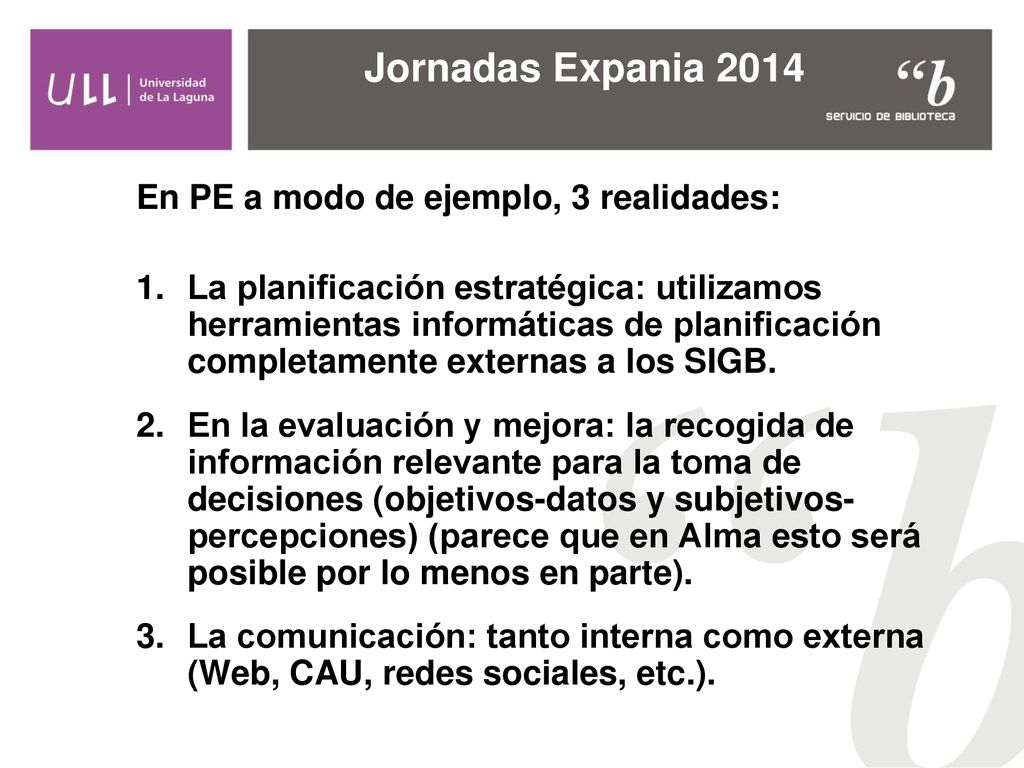 Jornadas Expania 2014 En PE a modo de ejemplo, 3 realidades: