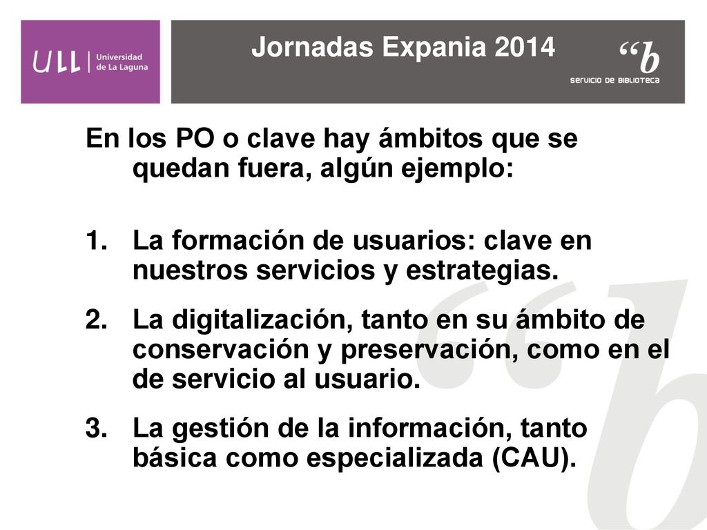 Jornadas Expania 2014 En los PO o clave hay ámbitos que se quedan fuera, algún ejemplo: