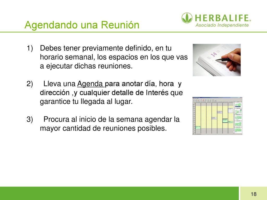 Agendando una Reunión Debes tener previamente definido, en tu horario semanal, los espacios en los que vas a ejecutar dichas reuniones.