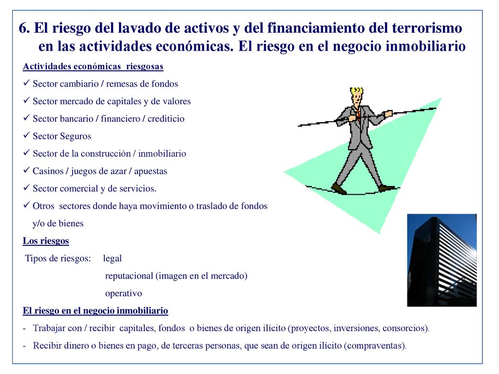 6. El riesgo del lavado de activos y del financiamiento del terrorismo en las actividades económicas. El riesgo en el negocio inmobiliario