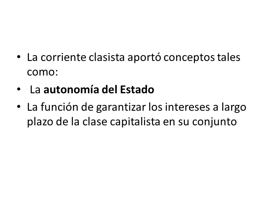 La corriente clasista aportó conceptos tales como: