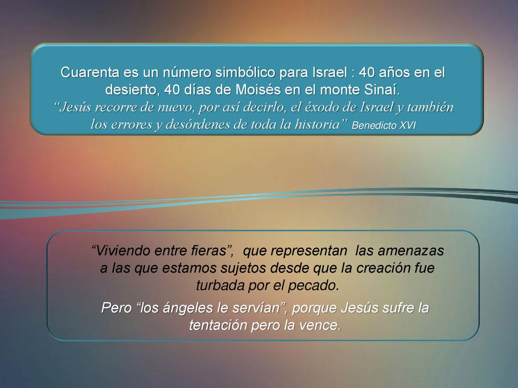Cuarenta es un número simbólico para Israel : 40 años en el desierto, 40 días de Moisés en el monte Sinaí.