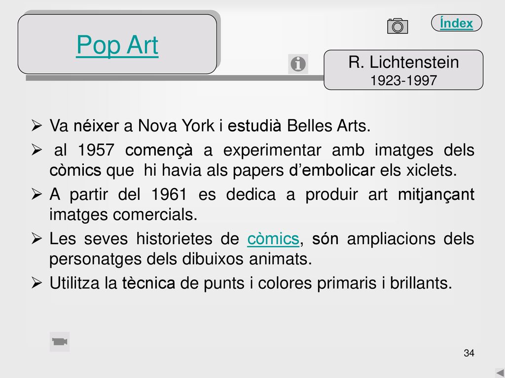 Pop Art R. Lichtenstein Va néixer a Nova York i estudià Belles Arts.