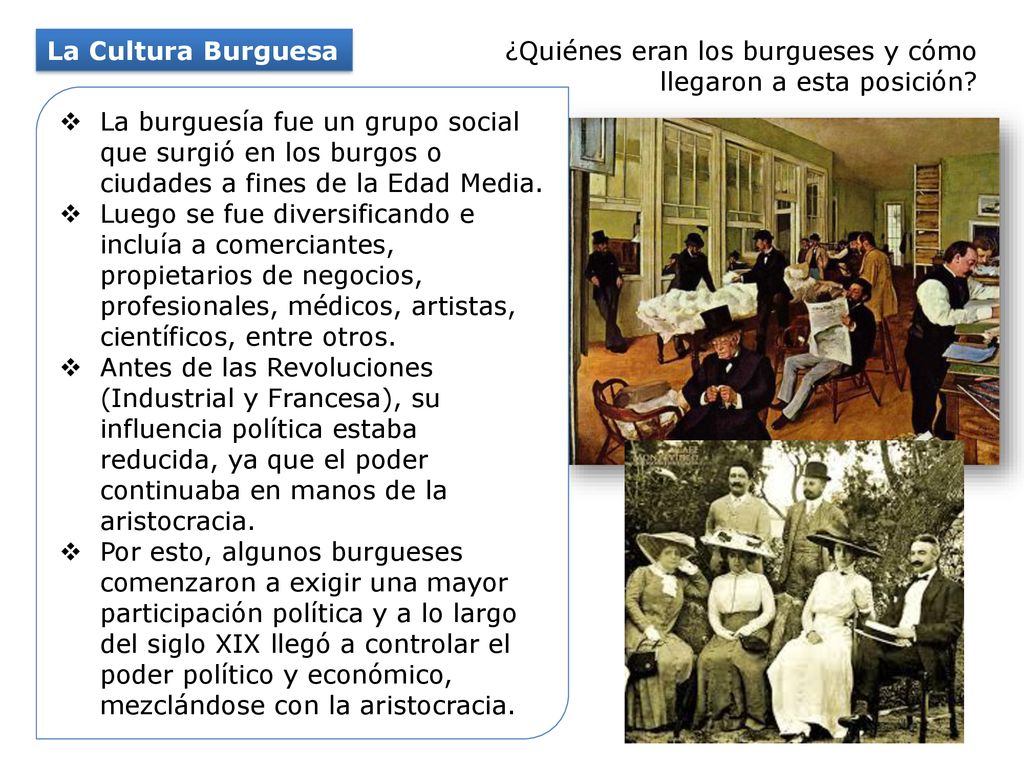 La Cultura Burguesa ¿Quiénes eran los burgueses y cómo llegaron a esta posición
